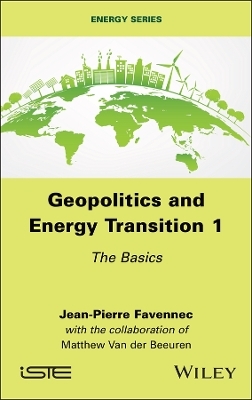 Geopolitics and Energy Transition, Volume 1 - Jean-Pierre Favennec