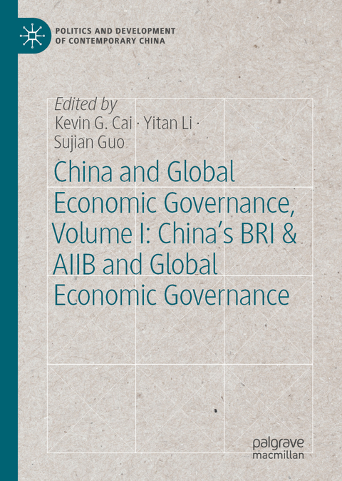 China and Global Economic Governance, Volume I: China’s BRI & AIIB and Global Economic Governance - 