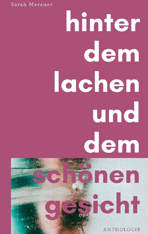 Hinter dem Lachen und dem schönen Gesicht - Sarah Meraner