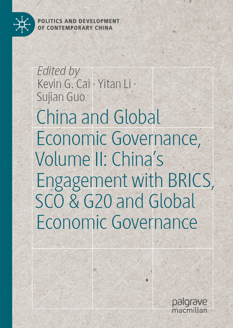 China and Global Economic Governance, Volume II: China’s Engagement with BRICS, SCO & G20 and Global Economic Governance - 