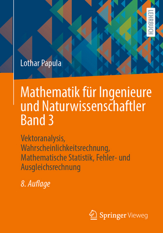 Mathematik für Ingenieure und Naturwissenschaftler Band 3 - Lothar Papula