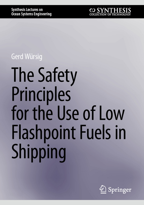 The Safety Principles for the Use of Low Flashpoint Fuels in Shipping - Gerd Würsig