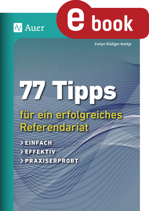 77 Tipps für ein erfolgreiches Referendariat - Evelyn Rüdiger-Koetje