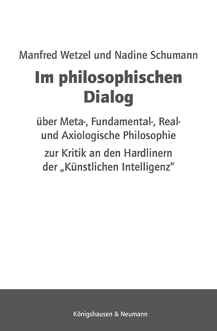 Im philosophischen Dialog über Meta-, Fundamental-, Real- und Axiologische Philosophie - Manfred Wetzel, Nadine Schumann