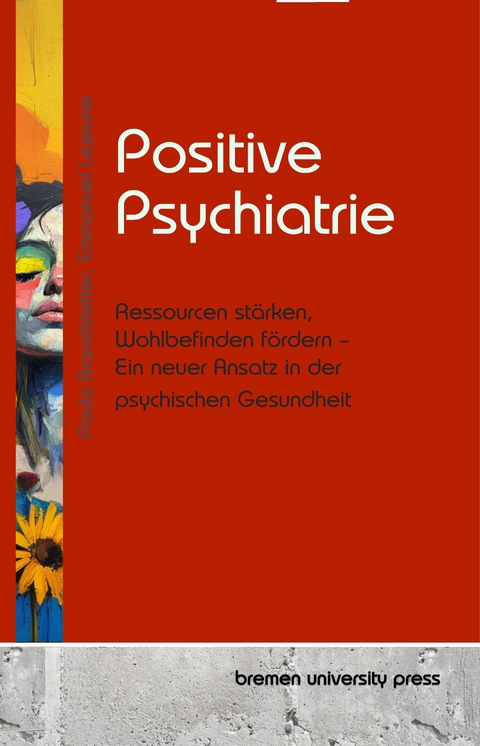 Positive Psychiatrie - Paula Brandstetter, Emmanuel Lejeune