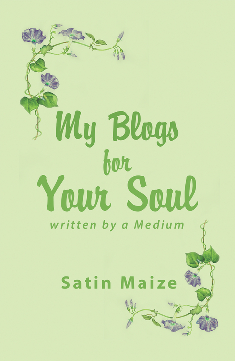 My Blogs for Your Soul - Satin Maize