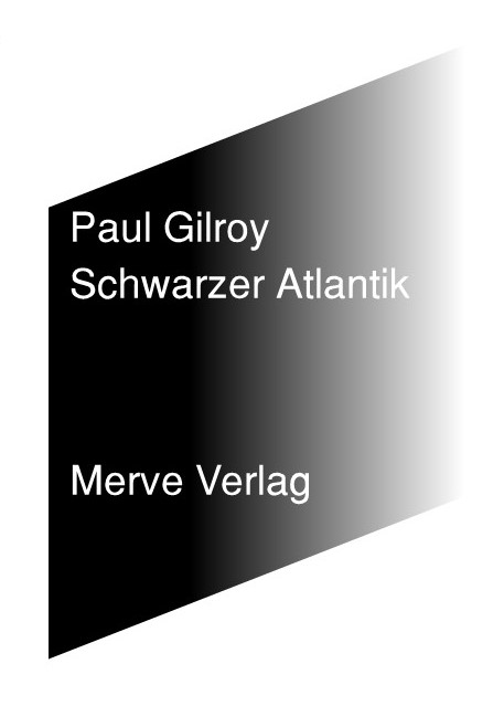 Schwarzer Atlantik - Paul Gilroy