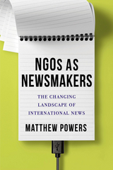 NGOs as Newsmakers -  Matthew Powers