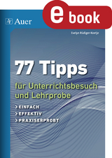 77 Tipps für Unterrichtsbesuch und Lehrprobe - Evelyn Rüdiger-Koetje