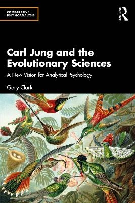 Carl Jung and the Evolutionary Sciences - Gary Clark