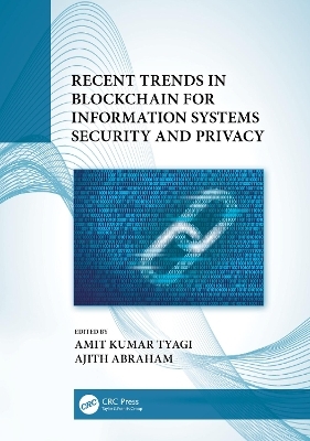 Recent Trends in Blockchain for Information Systems Security and Privacy - 