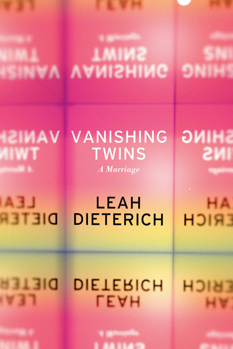 Vanishing Twins -  Leah Dieterich