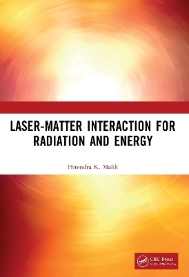 Laser-Matter Interaction for Radiation and Energy - Hitendra K. Malik