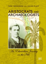 Aristocrats and Archaeologists - Toby Wilkinson, Julian Platt