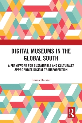 Digital Museums in the Global South - Emma Duester