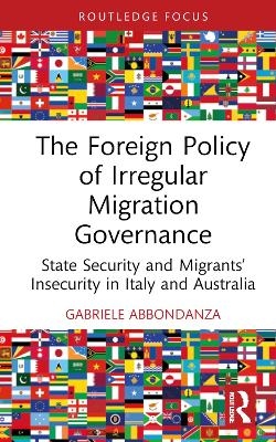 The Foreign Policy of Irregular Migration Governance - Gabriele Abbondanza