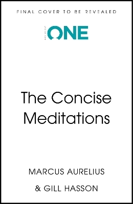 The Concise Meditations - Marcus Aurelius