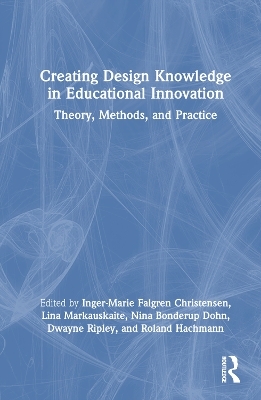 Creating Design Knowledge in Educational Innovation - 