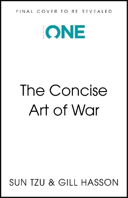 The Concise Art of War - Sun Tzu