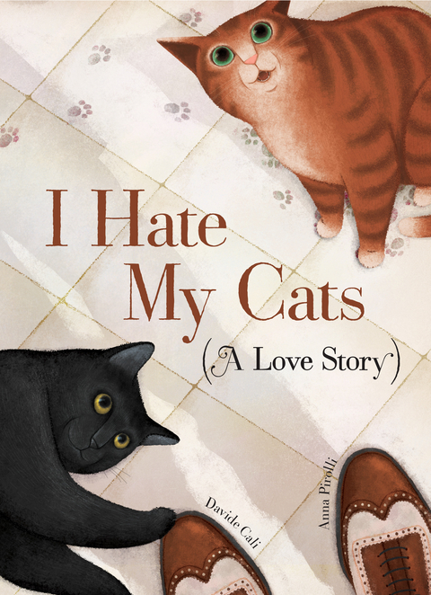 I Hate My Cats (A Love Story) -  Davide Cali