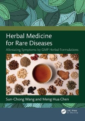 Herbal Medicine for Rare Diseases - Sun-Chong Wang, Meng-hua Chen