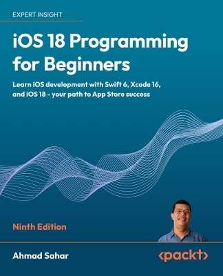 iOS 18 Programming for Beginners - Ahmad Sahar