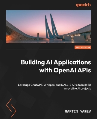 Building AI Applications with OpenAI APIs - Martin Yanev