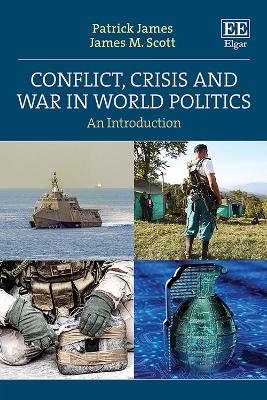 Conflict, Crisis and War in World Politics - Patrick James, James M. Scott