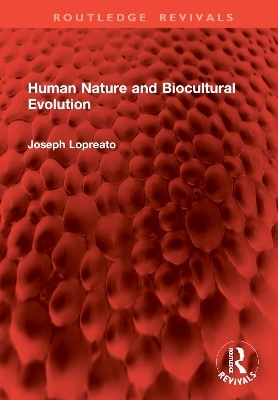 Human Nature and Biocultural Evolution - Joseph Lopreato