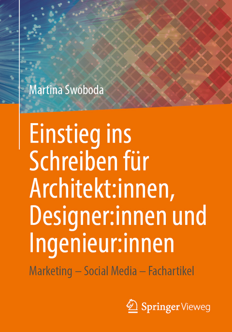 Einstieg ins Schreiben für Architekt:innen, Designer:innen und Ingenieur:innen - Martina Swoboda