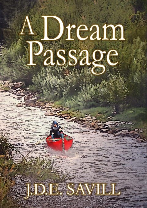 A Dream Passage - J.D.E. Savill