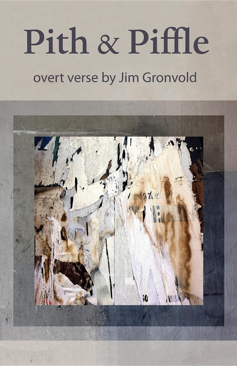 Pith & Piffle : overt verse by Jim Gronvold -  Jim Gronvold