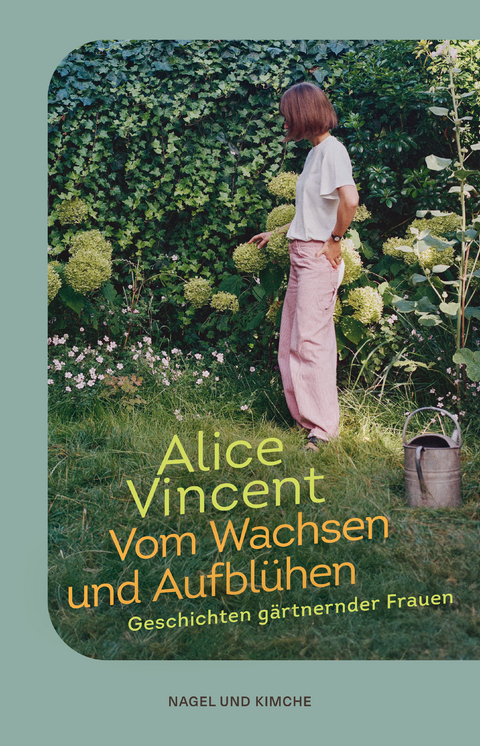 Vom Wachsen und Aufblühen - Alice Vincent