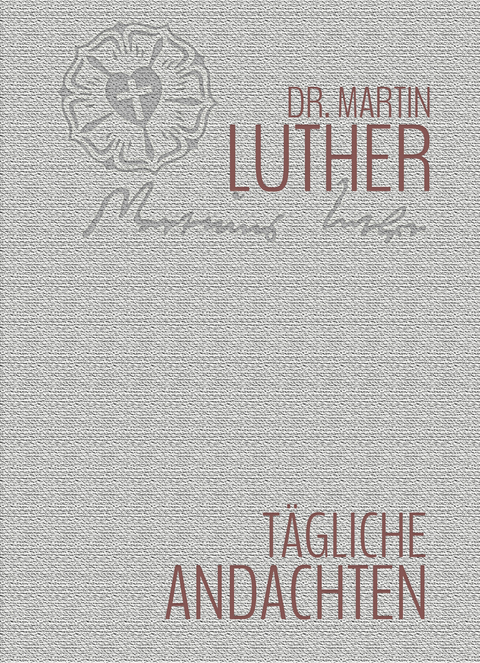 Tägliche Andachten - Martin Luther