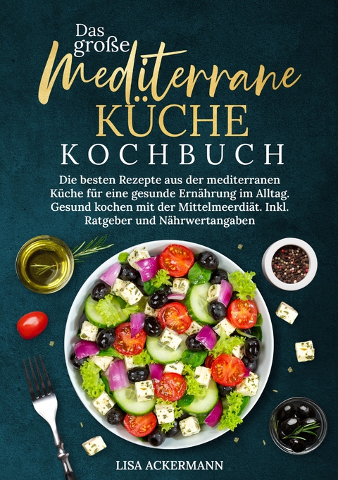 Das große Mediterrane Küche Kochbuch - Lisa Ackermann