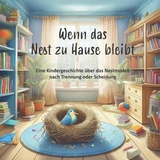 Wenn das Nest zu Hause bleibt - Nanja Holland