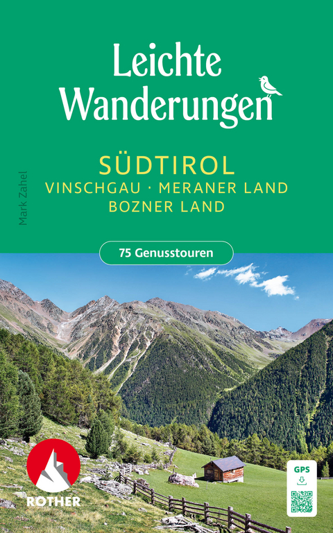 Leichte Wanderungen Südtirol - Vinschgau, Meraner und Bozner Land - Mark Zahel