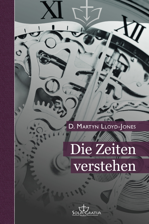 Die Zeiten verstehen - D. Martyn Lloyd-Jones