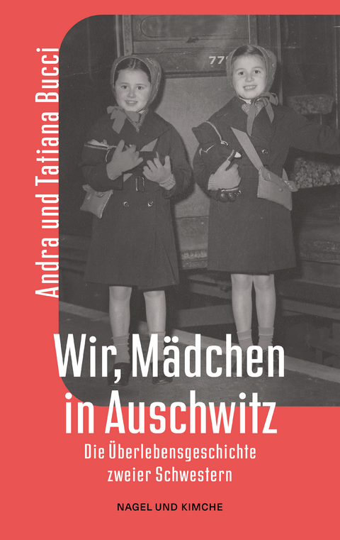 Wir, Mädchen in Auschwitz - Andra Bucci, Tatiana Bucci