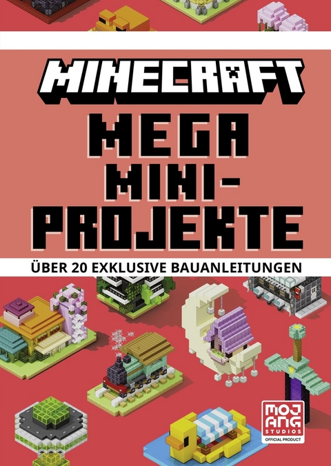 Minecraft Mega Mini-Projekte. Über 20 exklusive Bauanleitungen -  Minecraft,  Mojang AB