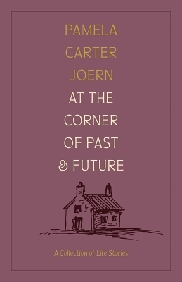 At the Corner of Past and Future - Pamela Carter Joern