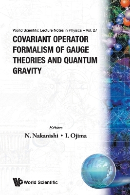 Covariant Operator Formalism Of Gauge Theories And Quantum Gravity - 