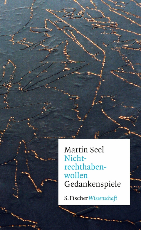 Nichtrechthabenwollen -  Martin Seel