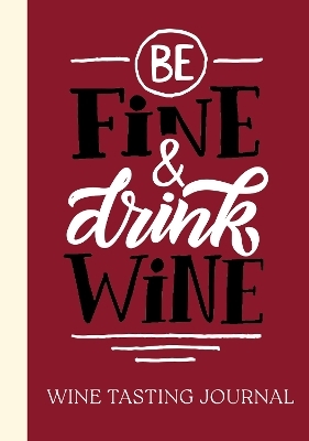 Be Fine and Drink Wine Gift Book