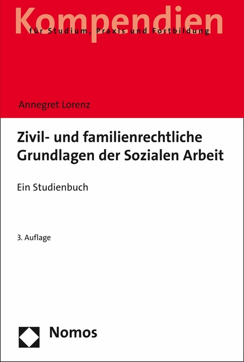 Zivil- und familienrechtliche Grundlagen der Sozialen Arbeit -  Annegret Lorenz