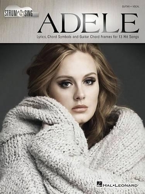 Adele - Strum & Sing Guitar -  Hal Leonard Publishing Corporation