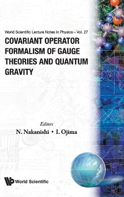 Covariant Operator Formalism Of Gauge Theories And Quantum Gravity - 