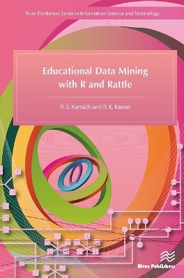 Educational Data Mining with R and Rattle - R.S. Kamath, R. K. Kamat