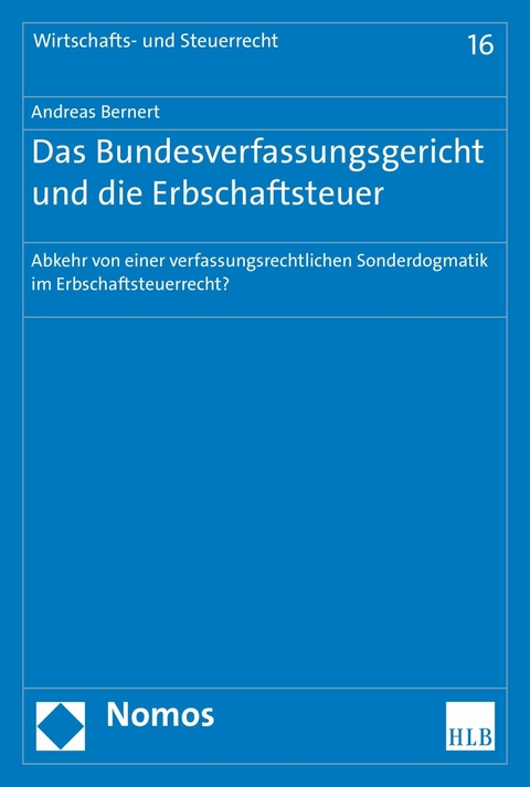 Das Bundesverfassungsgericht und die Erbschaftsteuer -  Andreas Bernert