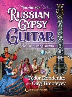 The Art of Russian Gypsy Guitar - Fedor Kondenko, Oleg Timofeyev